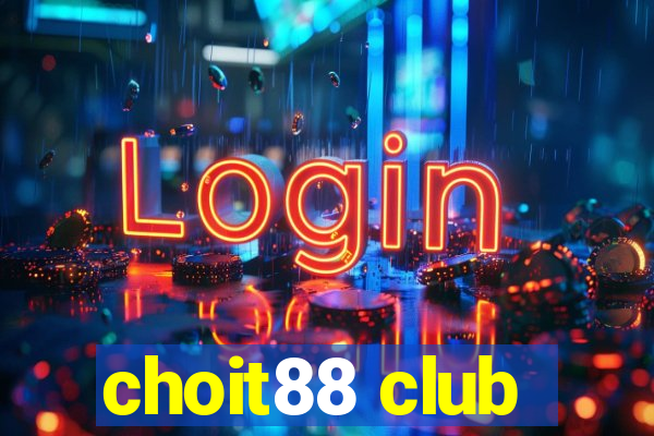 choit88 club