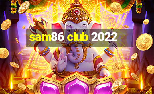 sam86 club 2022