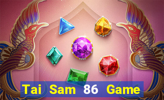 Tai Sam 86 Game Bài A88