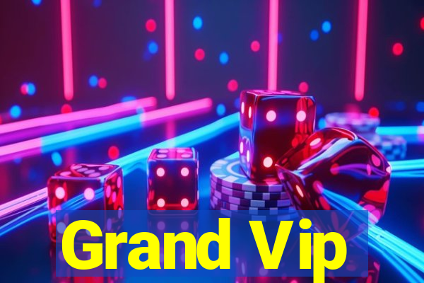 Grand Vip