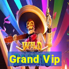 Grand Vip