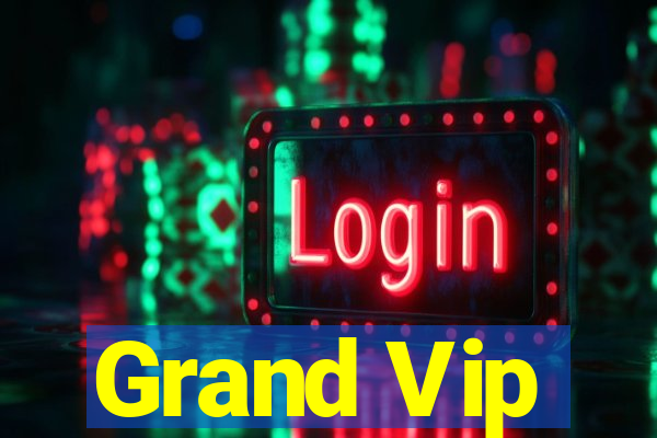 Grand Vip