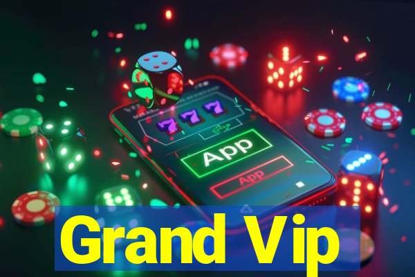 Grand Vip