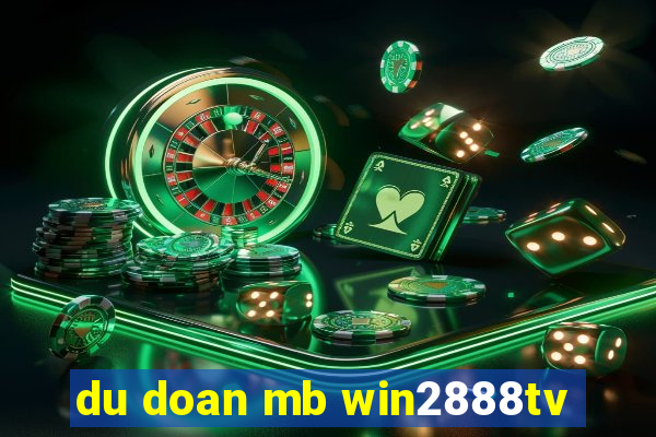 du doan mb win2888tv