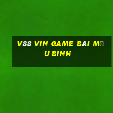 V88 Vin Game Bài Mậu Binh