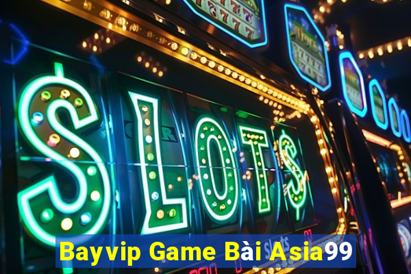 Bayvip Game Bài Asia99