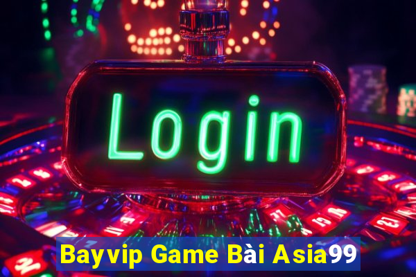 Bayvip Game Bài Asia99