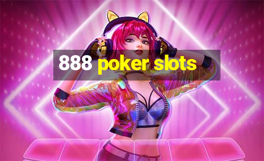 888 poker slots