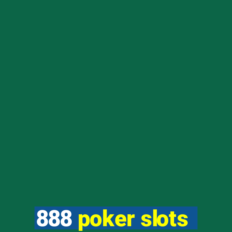 888 poker slots