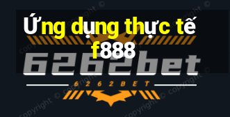 Ứng dụng thực tế f888