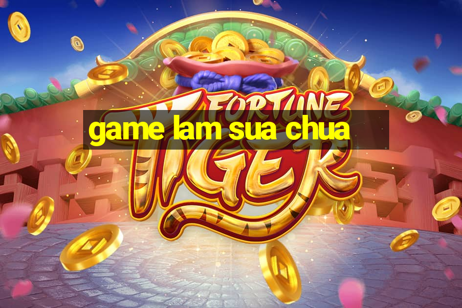 game lam sua chua