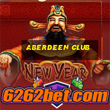 aberdeen club