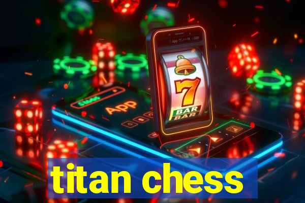 titan chess