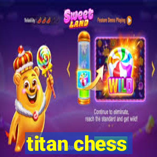 titan chess