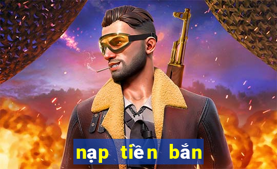 nạp tiền bắn cá zingplay