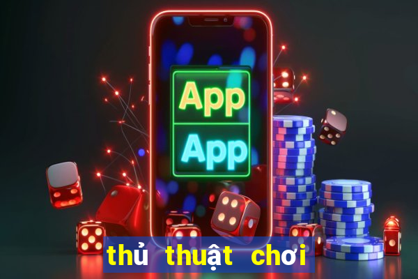 thủ thuật chơi tiến lên