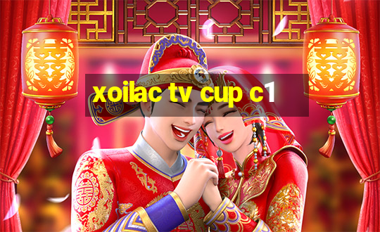 xoilac tv cup c1