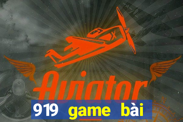 919 game bài Phiên bản mới nhất