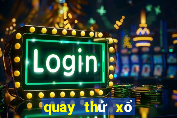 quay thử xổ số thần tài