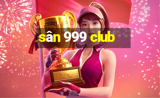 sân 999 club