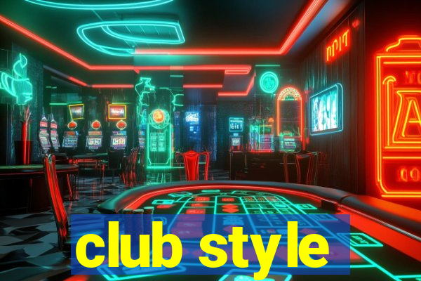 club style