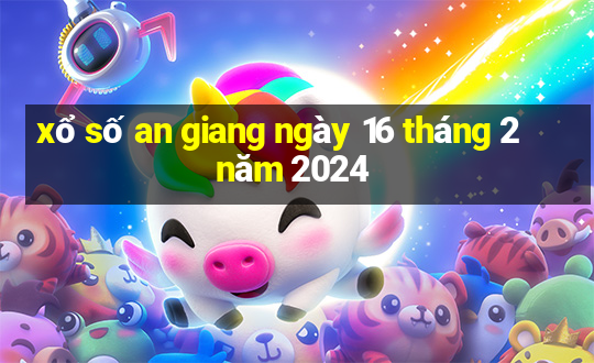 xổ số an giang ngày 16 tháng 2 năm 2024