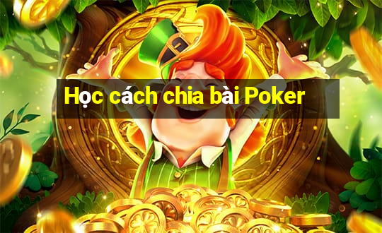 Học cách chia bài Poker