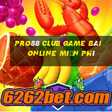 Pro88 Club Game Bài Online Miễn Phí