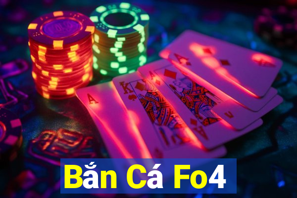 Bắn Cá Fo4