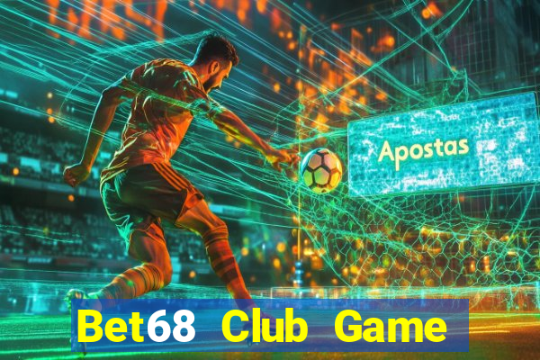 Bet68 Club Game Bài Chắn