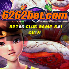 Bet68 Club Game Bài Chắn