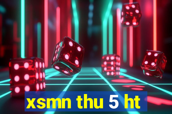 xsmn thu 5 ht