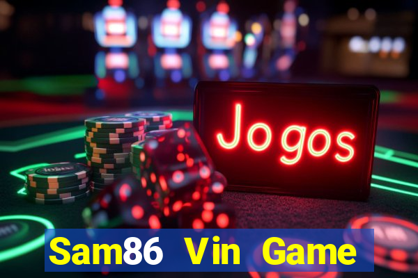 Sam86 Vin Game Bài Kubet