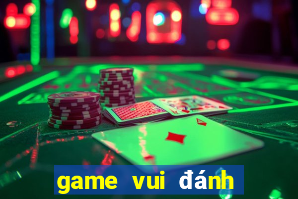 game vui đánh bài tiến lên