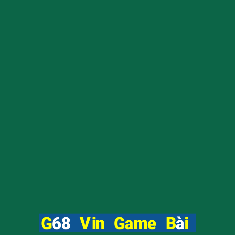 G68 Vin Game Bài 247 Club