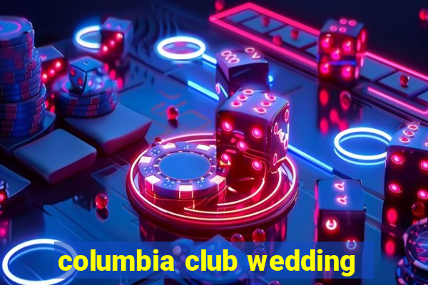 columbia club wedding