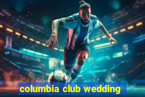 columbia club wedding