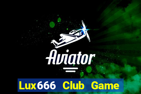 Lux666 Club Game Bài Uống Rượu