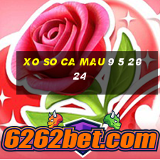 xo so ca mau 9 5 2024