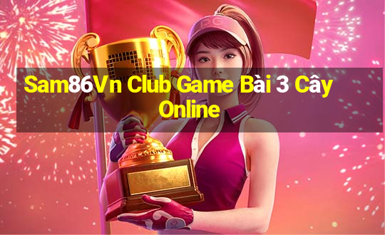 Sam86Vn Club Game Bài 3 Cây Online