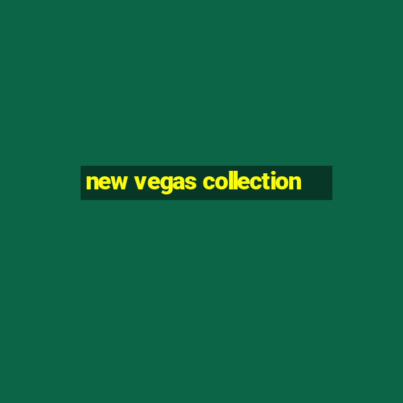 new vegas collection