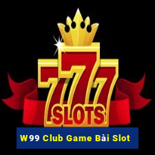 W99 Club Game Bài Slot