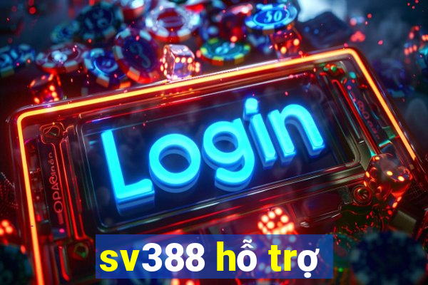 sv388 hỗ trợ