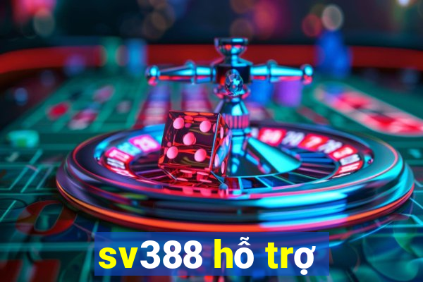 sv388 hỗ trợ