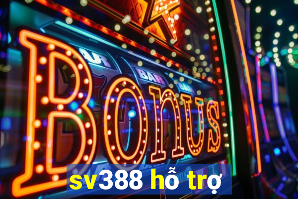 sv388 hỗ trợ