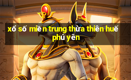 xổ số miền trung thừa thiên huế phú yên