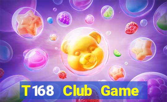 T168 Club Game Bài Vui