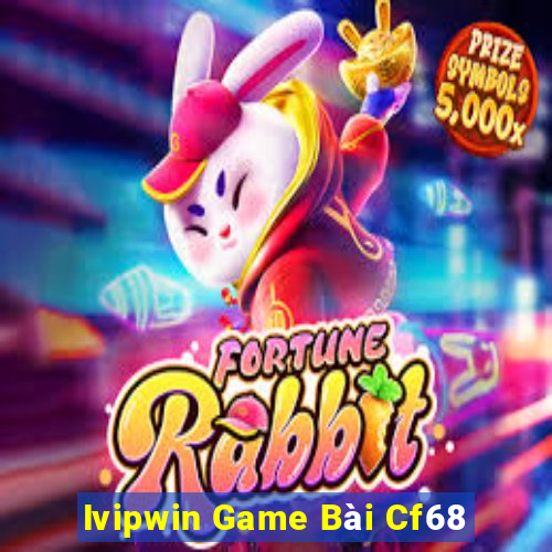 Ivipwin Game Bài Cf68