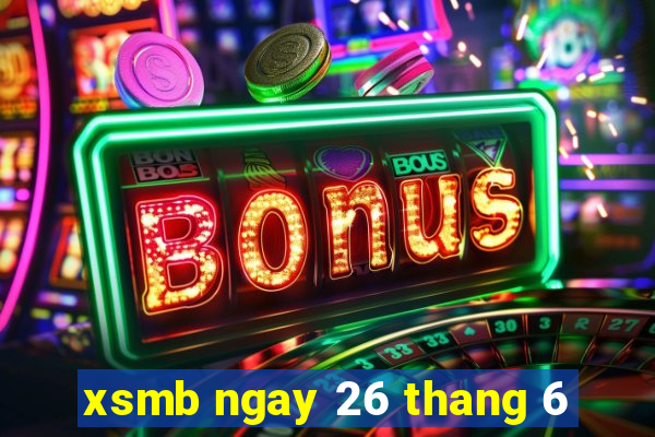 xsmb ngay 26 thang 6