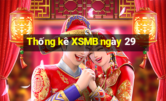 Thống kê XSMB ngày 29